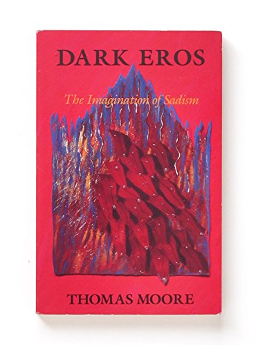 Stock image for Dark Eros: The Imagination of Sadism for sale by Michael Knight, Bookseller