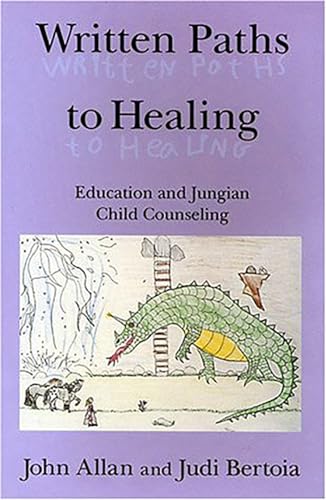 Beispielbild fr Written Paths to Healing: Education and Jungian Child Counseling zum Verkauf von The Unskoolbookshop