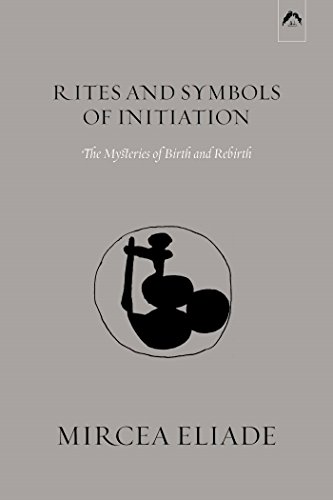 Stock image for Rites and Symbols of Initiation: The Mysteries of Birth and Rebirth for sale by Revaluation Books