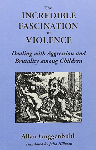 Beispielbild fr The Incredible Fascination of Violence : Dealing with Aggression and Brutality among Children zum Verkauf von Better World Books