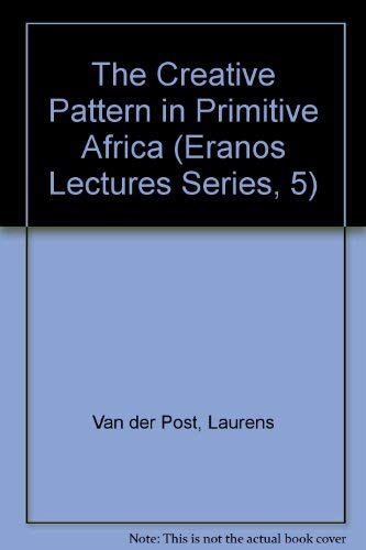 9780882144054: The Creative Pattern in Primitive Africa (Eranos Lectures Series, 5)