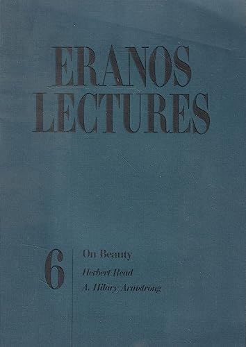 On Beauty: Beauty and the Beast, the Divine Enhancement of Earthly Beauties : The Hellenic and Platonic Tradition (Eranos Lectures, Vol 6) (9780882144061) by Read, Herbert; Armstrong, A. H.