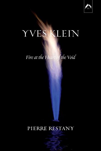 

Yves Klein: Fire at the Heart of the Void (Art & Knowledge)