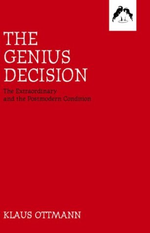 Imagen de archivo de The Genius Decision: The Extraordinary and the Postmodern Condition a la venta por Books From California