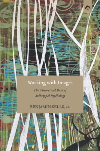 9780882149721: Working with Images: The Theoretical Base of Archetypal Psychology