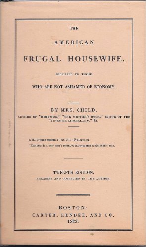 Beispielbild fr The American Frugal Housewife. Dedicated to those Who are Not Ashamed of Economy zum Verkauf von Wonder Book