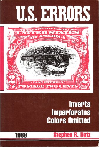 Stock image for U.S. Errors: Inverts, Imperforates, and Colors Omitted on United States Postage Stamps 1988 for sale by 3rd St. Books