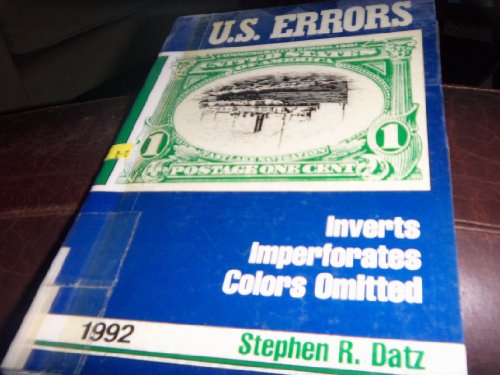 Imagen de archivo de 1992 Errors: Inverts, Imperforates, Colors Omitted on U.S. Postage Stamps (CATALOGUE OF ERRORS ON US POSTAGE STAMPS) a la venta por dsmbooks