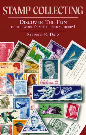 Imagen de archivo de Stamp Collecting : Discover the Fun of the World's Most Popular Hobby! a la venta por Better World Books