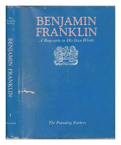 Imagen de archivo de Benjamin Franklin: A Biography in His Own Words, Volume 1, The Founding Fathers a la venta por John M. Gram