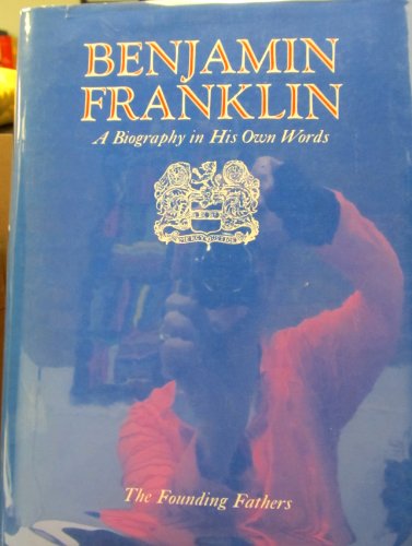 Beispielbild fr Benjamin Franklin;: A biography in his own words (The Founding fathers) zum Verkauf von Wonder Book