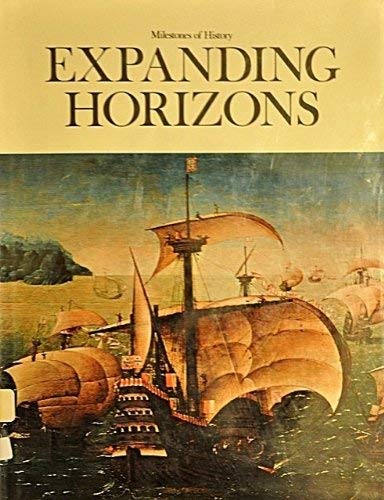 Expanding horizons (Milestones of history) (9780882250649) by Neville Williams