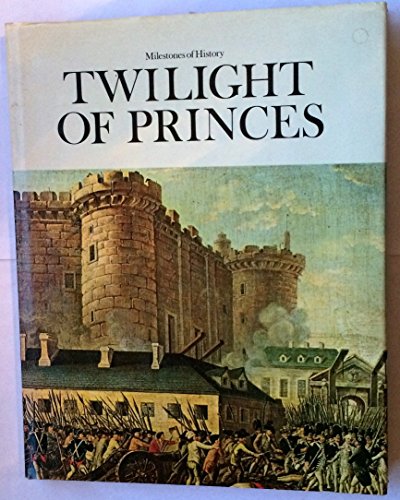 Stock image for Twilight of Princes (Milestones of History Series) for sale by GloryBe Books & Ephemera, LLC