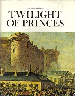 Beispielbild fr TWILIGHT OF PRINCES (MILESTONES OF HISTORY) zum Verkauf von WorldofBooks