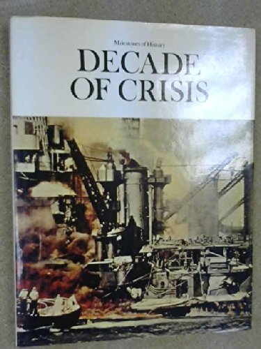 Stock image for Decade of Crisis (Milestones of History Series) for sale by GloryBe Books & Ephemera, LLC