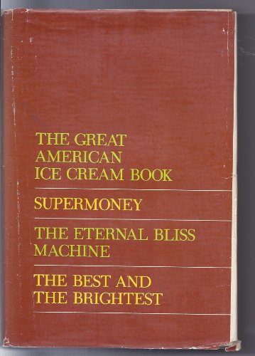 Imagen de archivo de Newsweek Books: (4) The Great American Ice Cream Book; Supermoney; The Eternal Bliss Machine; The Best and the Brightest a la venta por Better World Books