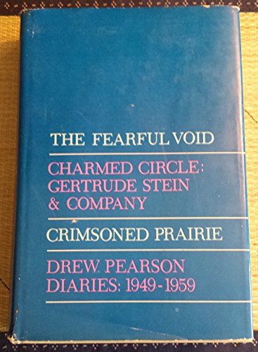 Imagen de archivo de The Fearful Void + Charmed Circle: Gertrude Stein & Company + Crimsoned Prairie + Drew Pearson Diaries: 1949-1959 (Newsweek Condensed Books) a la venta por Ed Buryn Books