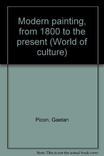 Stock image for Modern painting, from 1800 to the present (World of culture) for sale by HPB-Diamond