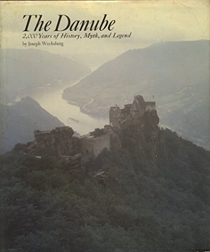 Beispielbild fr The Danube: 2,000 years of history, myth, and legend zum Verkauf von Wonder Book