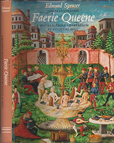 9780882252971: THE ILLUSTRATED FAERIE QUEENE : A MODERN PROSE ADAPTATION BY DOUGLAS HILL