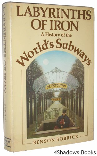 Imagen de archivo de Labyrinths of Iron, a History of the World's Subways a la venta por Wonder Book