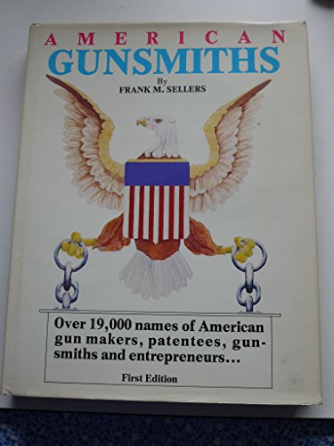 American Gunsmiths: A Source Book