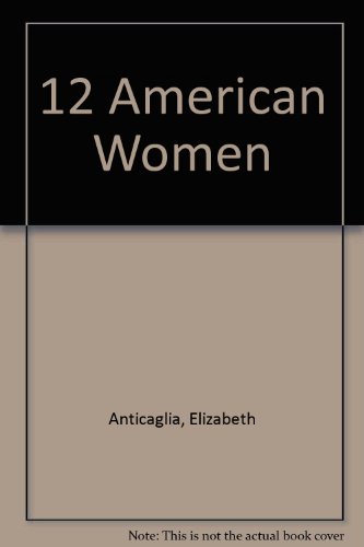Beispielbild fr 12 American Women zum Verkauf von Bingo Used Books