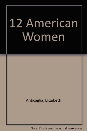 Stock image for 12 American Women for sale by Bingo Used Books