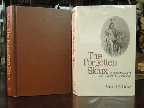 Beispielbild fr The Forgotten Sioux: An Ethnohistory of the Lower Brule Reservation zum Verkauf von Lowry's Books