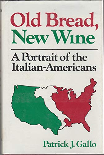 Beispielbild fr Old Bread, New Wine : A Portrait of the Italian-Americans zum Verkauf von Better World Books