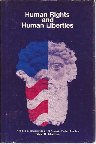 Stock image for Human Rights and Human Liberties: A Radical Reconsideration of the American Political Tradition for sale by Theoria Books