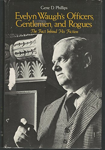 Beispielbild fr Evelyn Waugh's Officers, Gentlemen, and Rogues - The Fact Behind His Fiction zum Verkauf von Jeff Stark