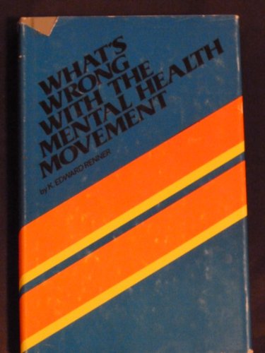 9780882291802: What's Wrong with the Mental Health Movement (Professional/Technical Series)