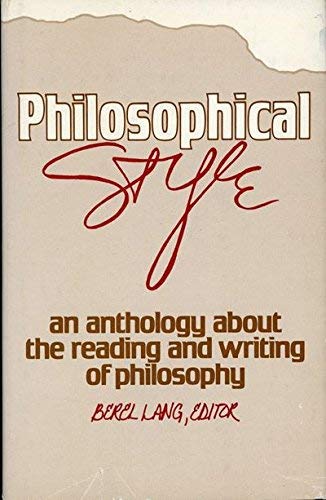 Philosophical Style: An Anthology About the Reading and Writing of Philosophy (9780882292304) by Lang, Berel