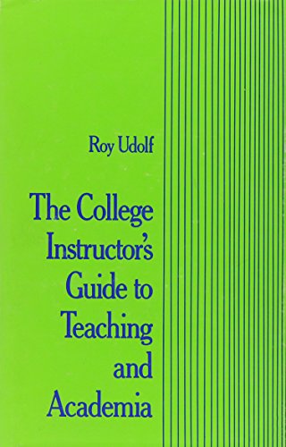 Imagen de archivo de The College Instructor's Guide to Teaching and Academia a la venta por Better World Books