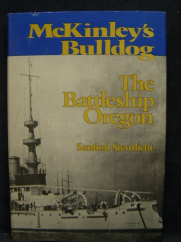 Stock image for McKinley's Bulldog : The Battleship Oregon for sale by Better World Books