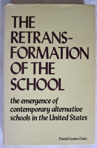 9780882292946: The Retransformation of the School: the Emergence of Contemporary Alternative Schools in the United States