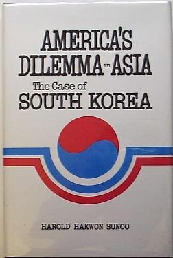 Imagen de archivo de America's Dilemma in Asia: The Case of South Korea a la venta por Berry Hill Book Shop