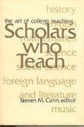 Imagen de archivo de Scholars Who Teach : The Art of College Teaching a la venta por Better World Books