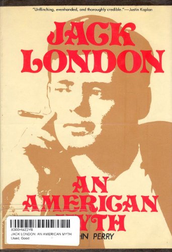 Beispielbild fr Jack London: An American Myth zum Verkauf von Jay W. Nelson, Bookseller, IOBA