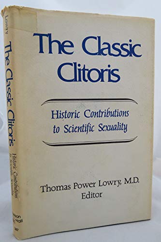 Stock image for The Classic clitoris: Historic contributions to scientific sexuality for sale by ThriftBooks-Dallas