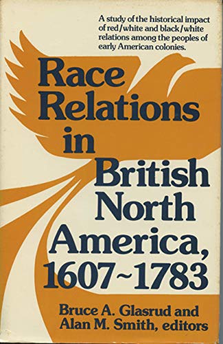Beispielbild fr Race Relations in British North America, 1607-1783 zum Verkauf von Booketeria Inc.