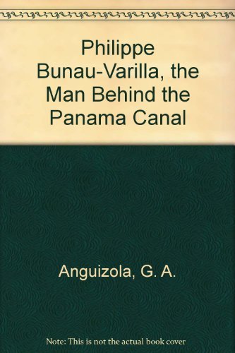 9780882293974: Philippe Bunau-Varilla, the Man Behind the Panama Canal