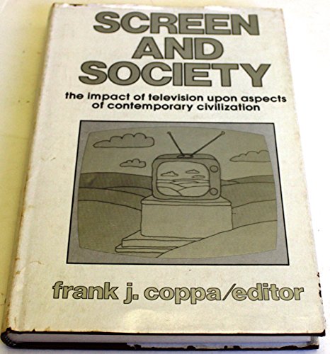 Stock image for Screen and Society: The Impact of Television upon Aspects of Contemporary Civilization for sale by Bookmans