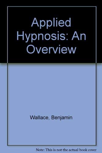 Beispielbild fr Applied Hypnosis: An Overview zum Verkauf von TranceWorks