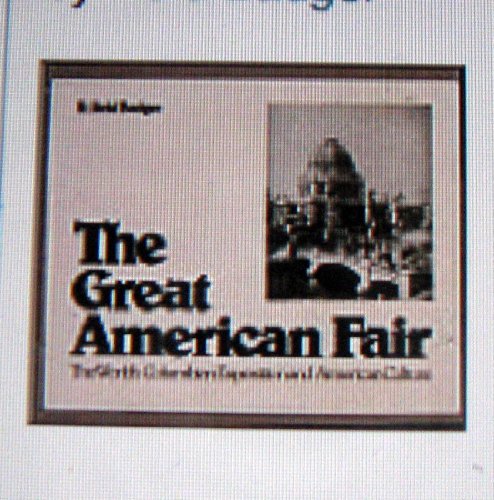 Imagen de archivo de The Great American Fair : The World's Columbia Exposition and American Culture a la venta por Better World Books