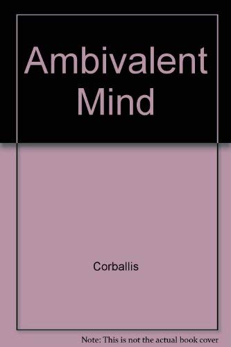 Beispielbild fr The Ambivalent Mind : The Neuropsychology of Left and Right zum Verkauf von Better World Books