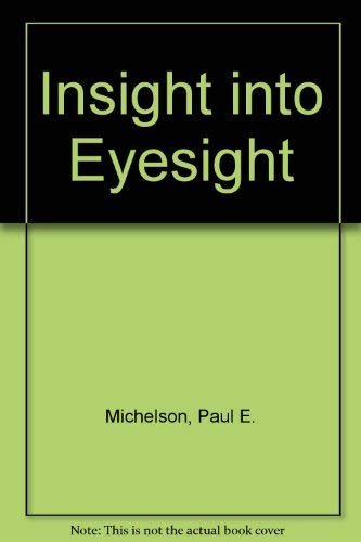 Stock image for Insight into Eyesight for sale by Better World Books: West