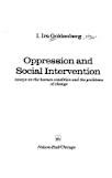 Beispielbild fr Oppression and Social Intervention : The Human Condition and the Problem of Change zum Verkauf von Better World Books