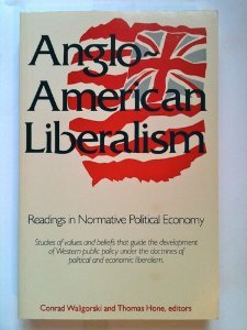 Anglo American Liberalism: Readings in Normative Political Economy